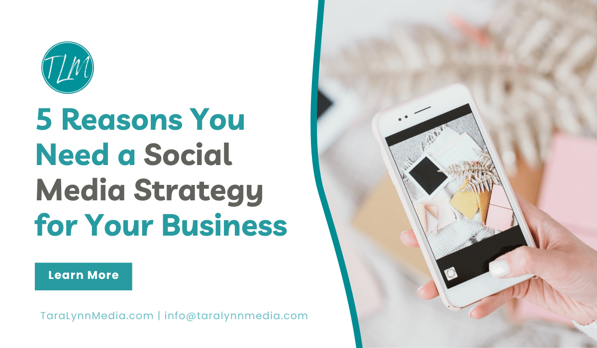 5 Reasons You Need a Social Media Strategy for Your Business